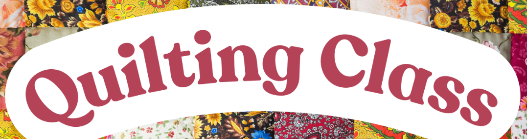 Quilting Class